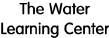 The Water Learning Center